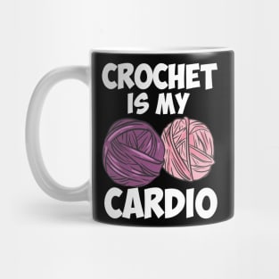 Crochet Is My Cardio Mug